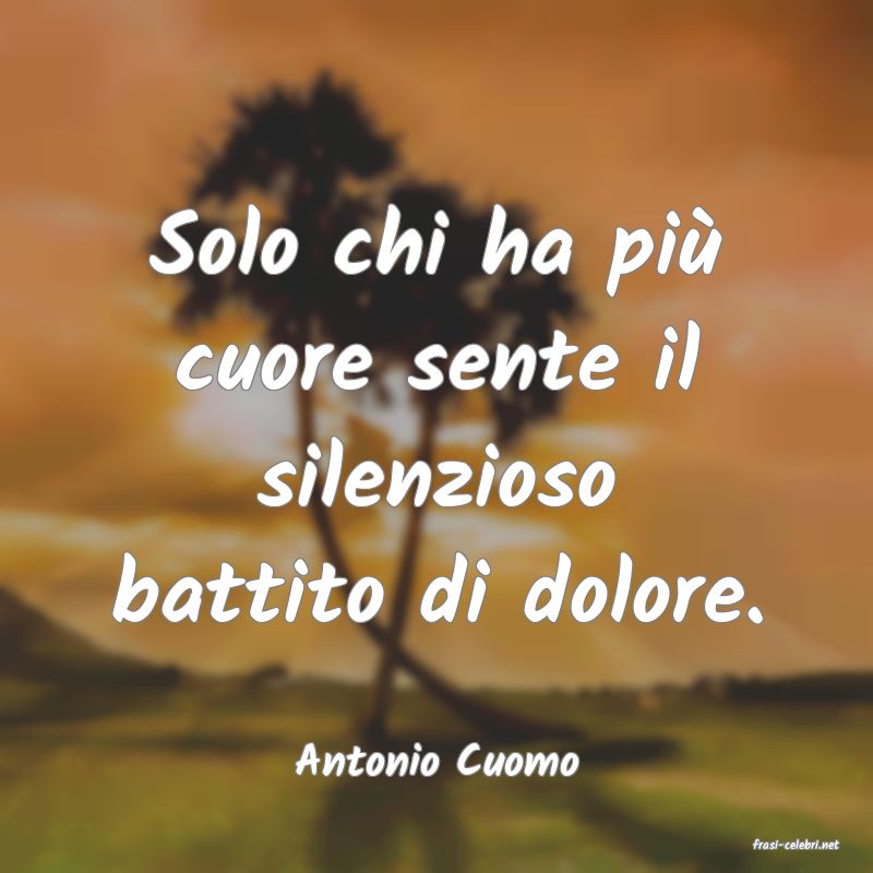frasi di  Antonio Cuomo
