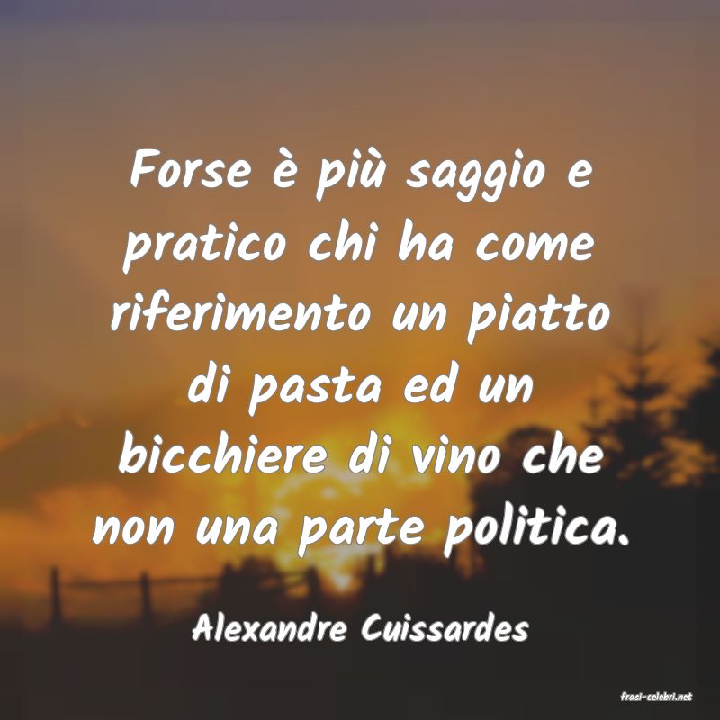 frasi di  Alexandre Cuissardes
