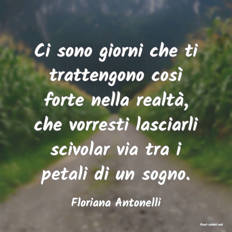 frasi di  Floriana Antonelli
