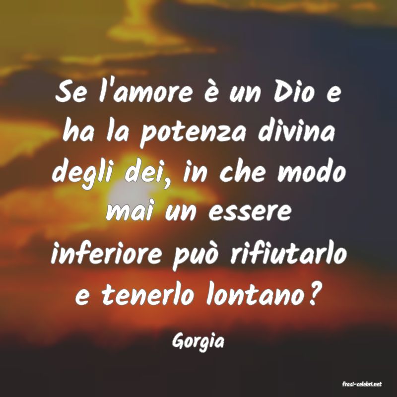 frasi di  Gorgia

