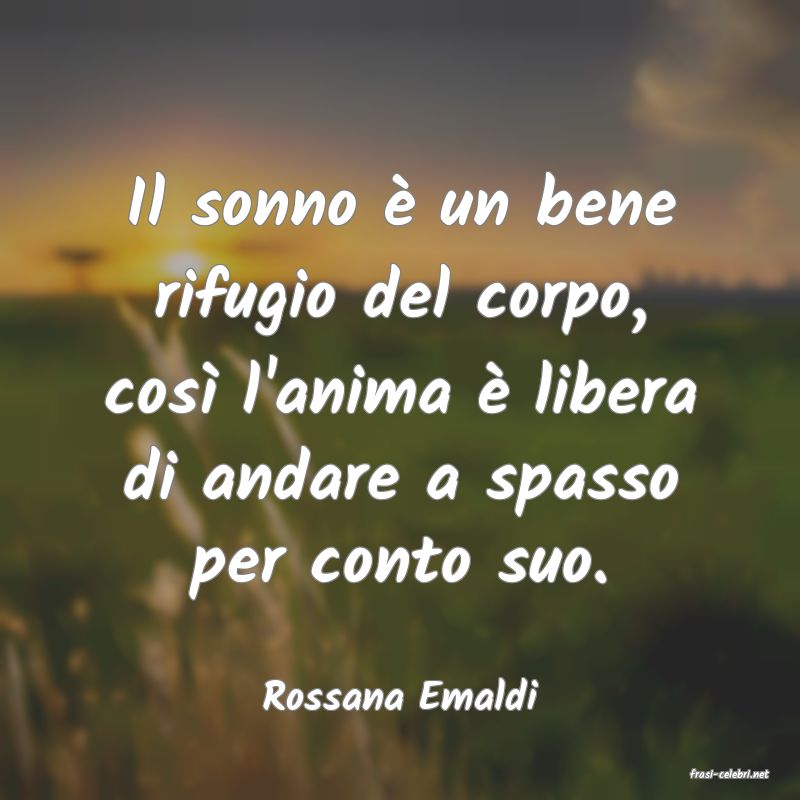 frasi di  Rossana Emaldi
