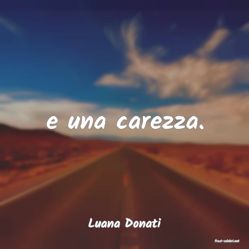 frasi di Luana Donati