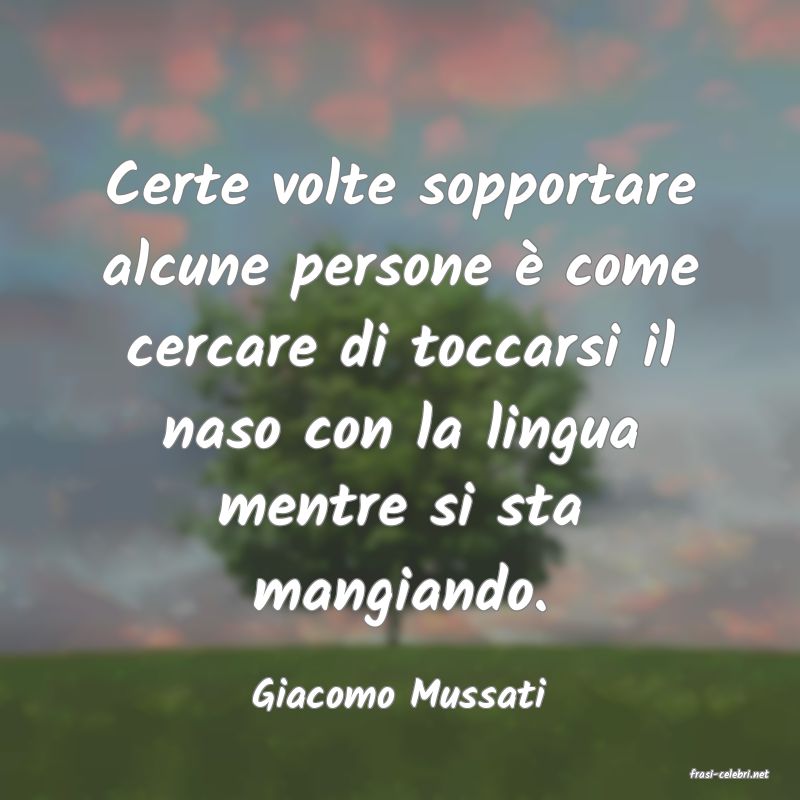 frasi di  Giacomo Mussati
