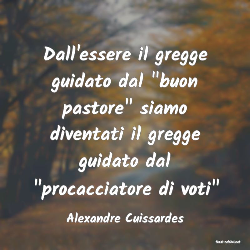 frasi di  Alexandre Cuissardes
