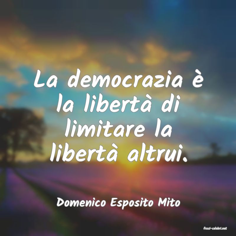 frasi di  Domenico Esposito Mito
