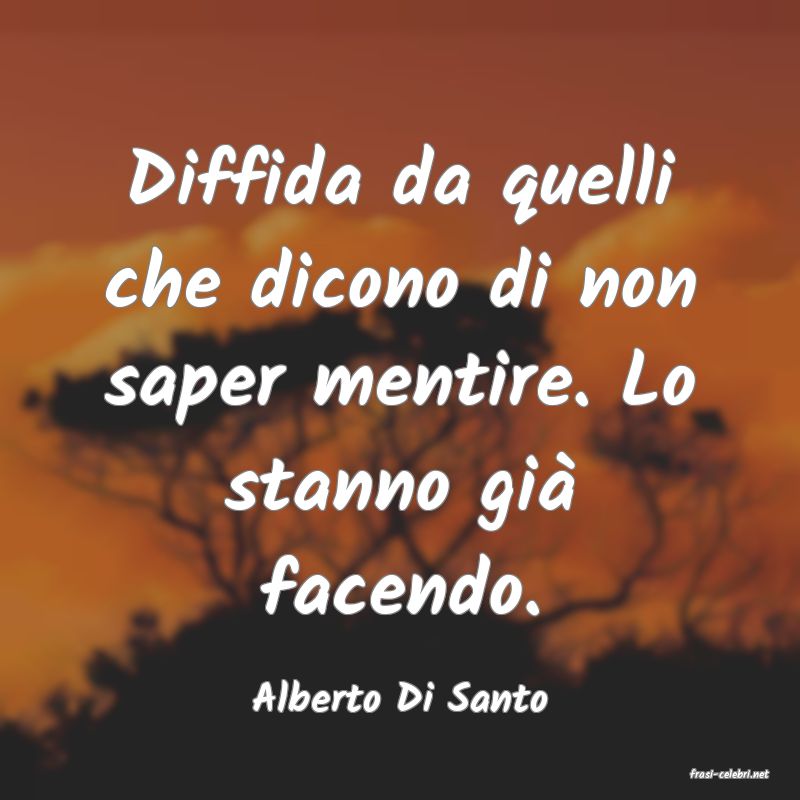 frasi di  Alberto Di Santo
