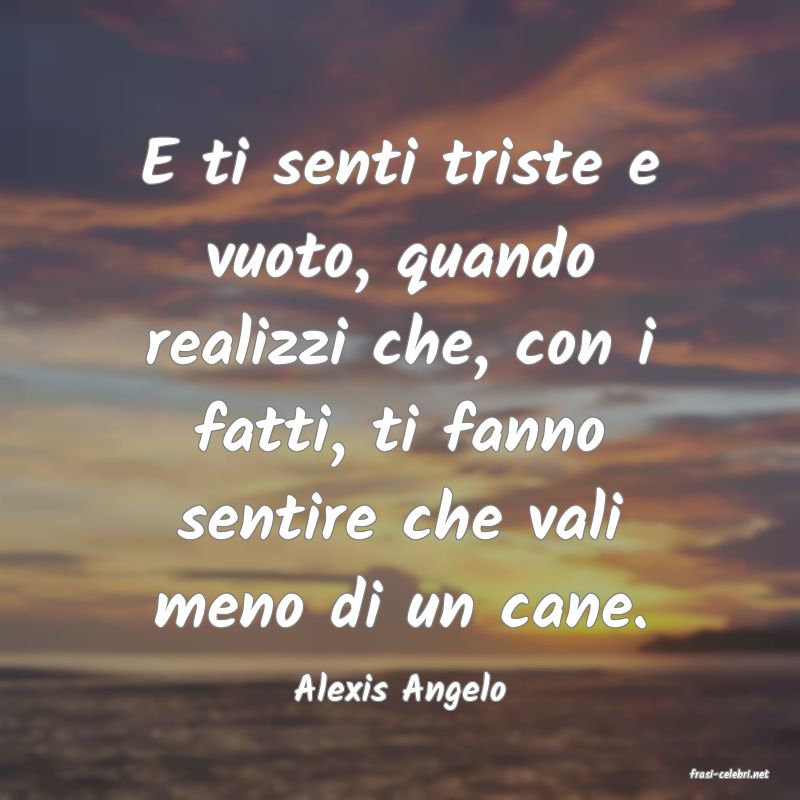 frasi di  Alexis Angelo
