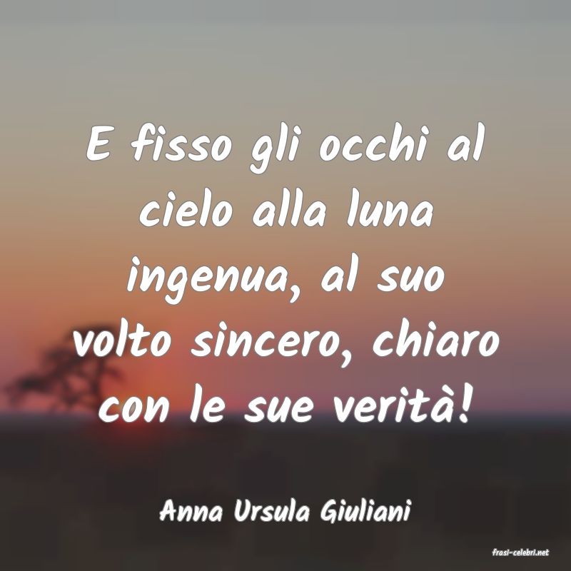 frasi di Anna Ursula Giuliani