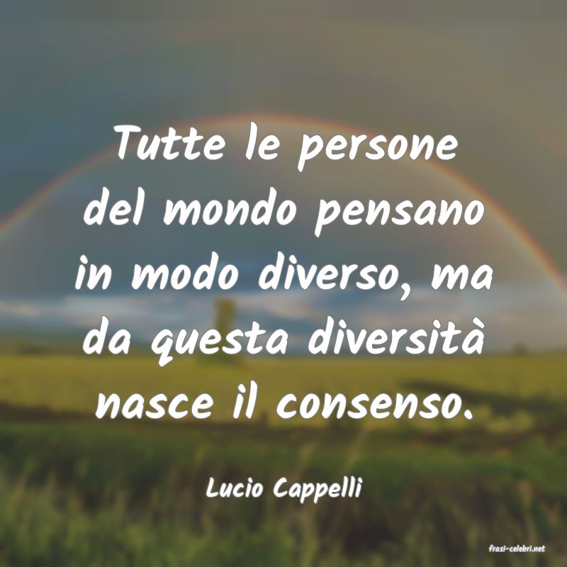 frasi di  Lucio Cappelli
