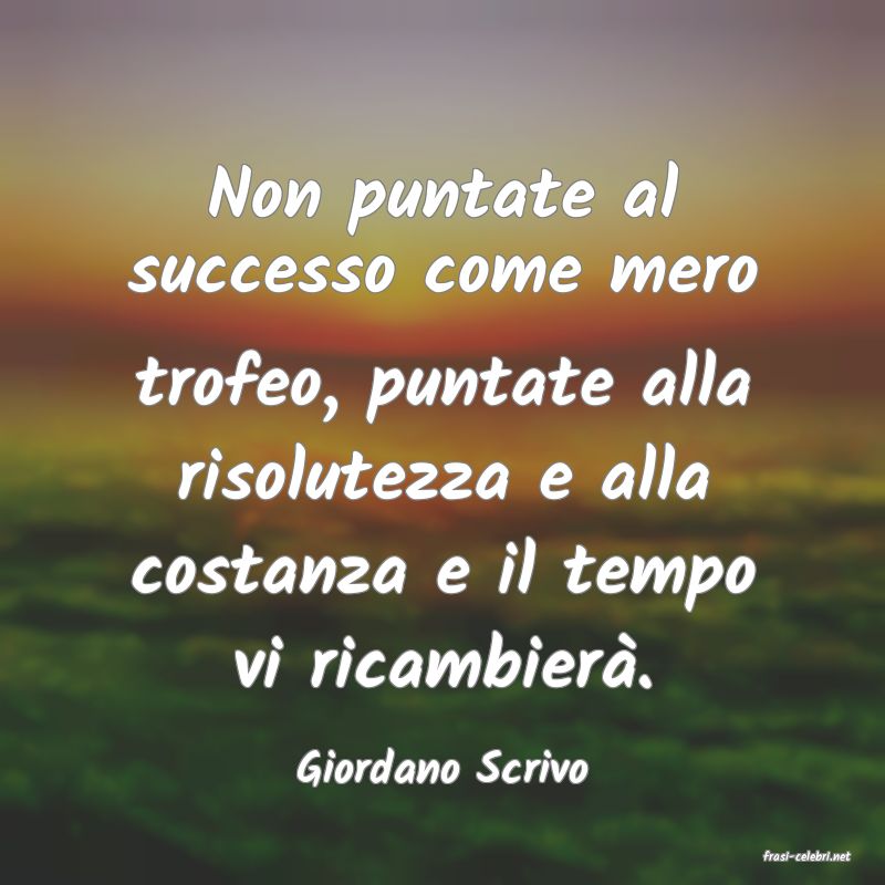 frasi di  Giordano Scrivo
