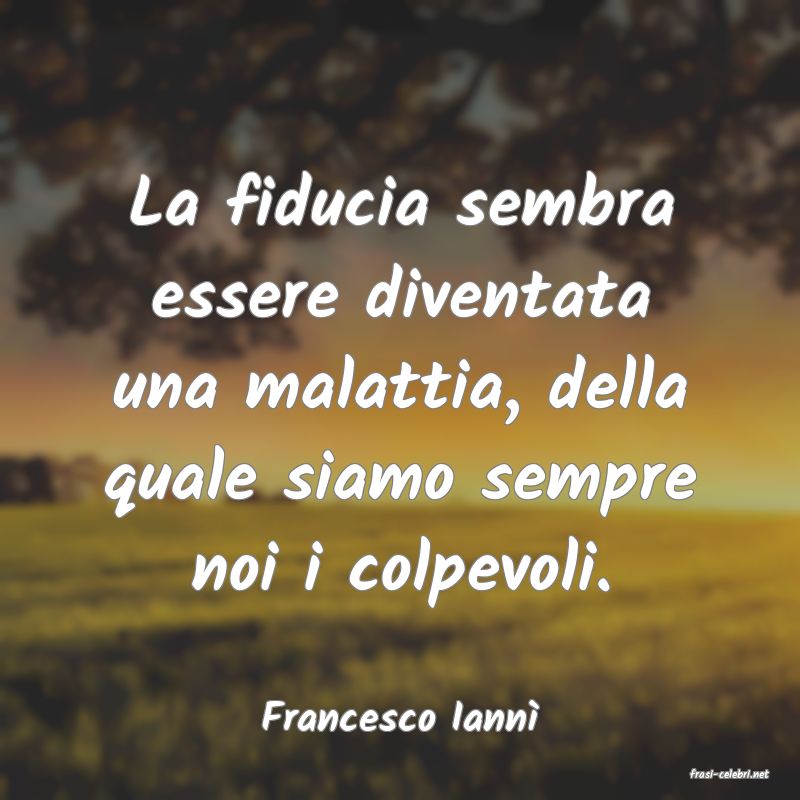 frasi di Francesco Iann�