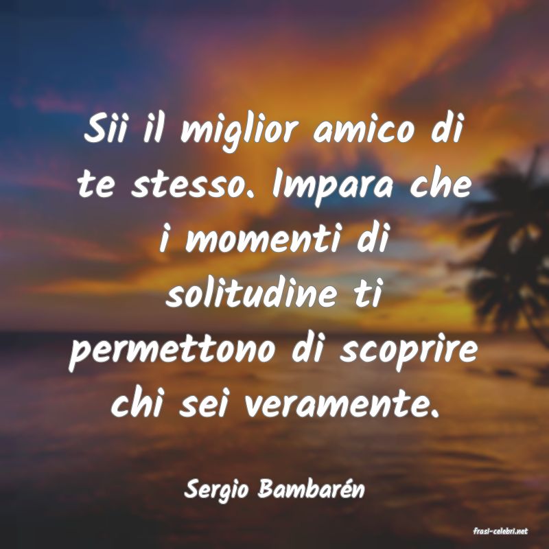 frasi di Sergio Bambarn