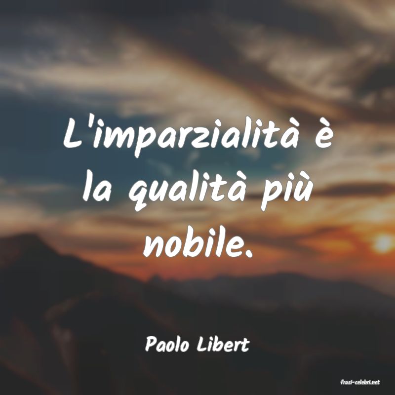 frasi di  Paolo Libert

