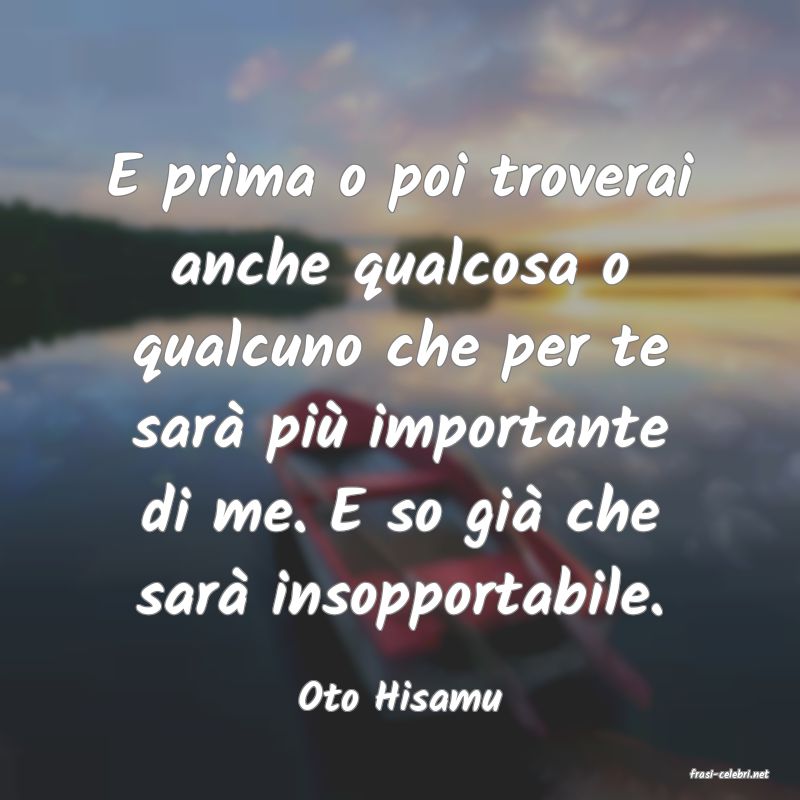 frasi di  Oto Hisamu
