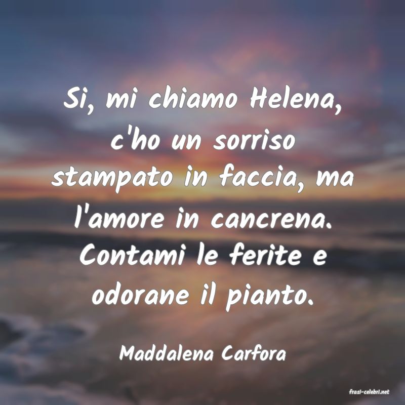 frasi di  Maddalena Carfora

