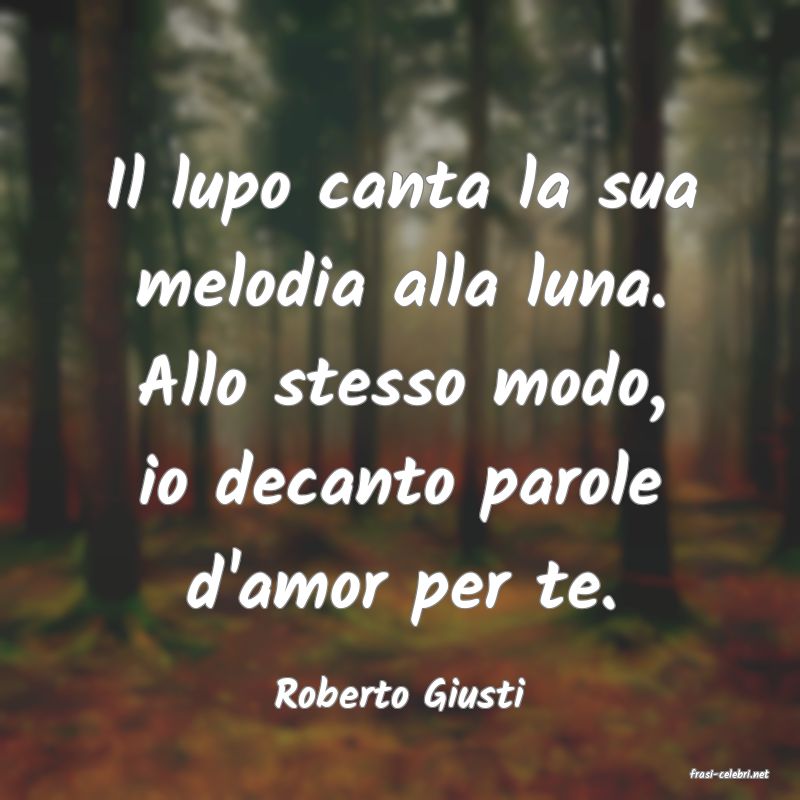 frasi di  Roberto Giusti
