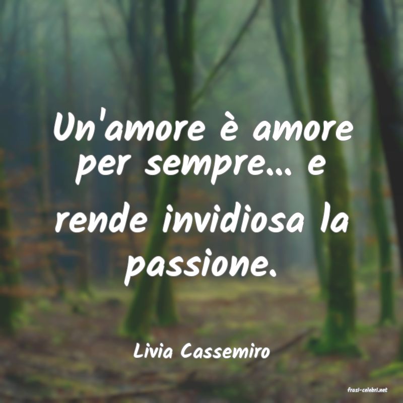 frasi di  Livia Cassemiro
