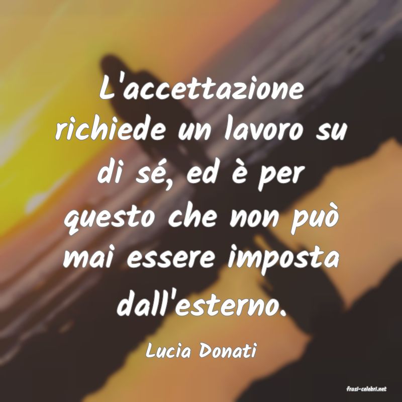 frasi di  Lucia Donati
