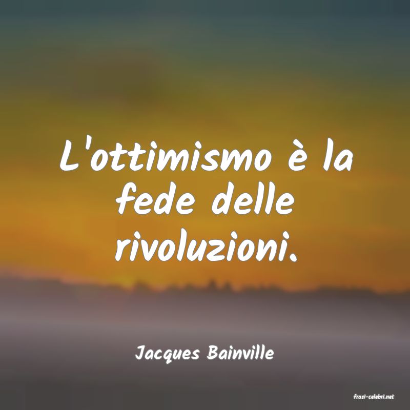 frasi di  Jacques Bainville
