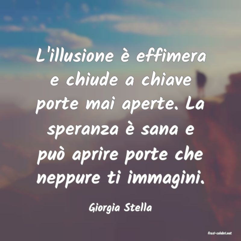 frasi di  Giorgia Stella
