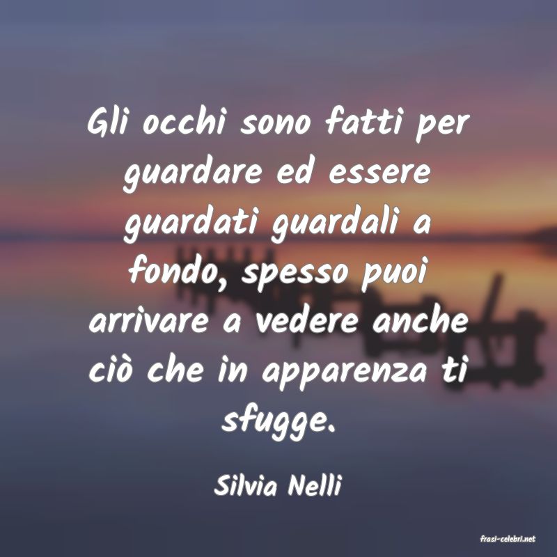 frasi di  Silvia Nelli
