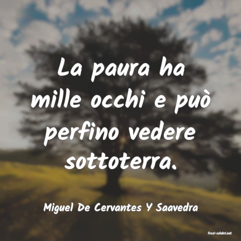 frasi di  Miguel De Cervantes Y Saavedra

