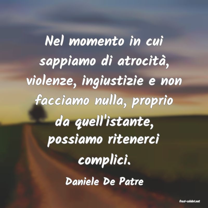 frasi di  Daniele De Patre
