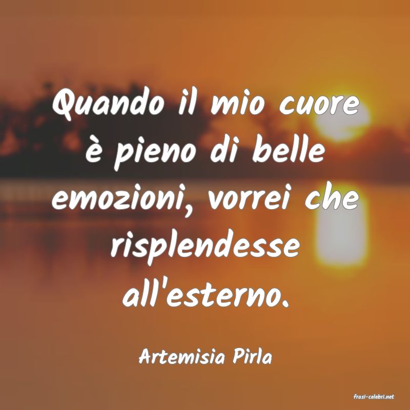frasi di  Artemisia Pirla
