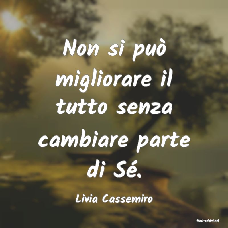 frasi di  Livia Cassemiro
