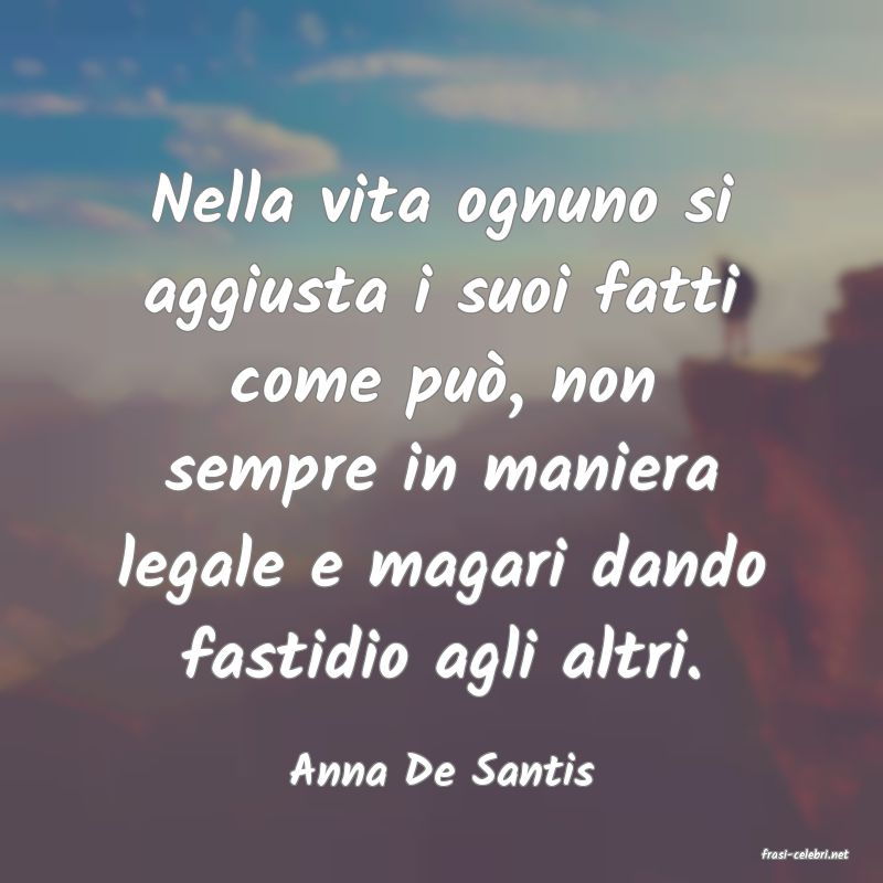 frasi di  Anna De Santis
