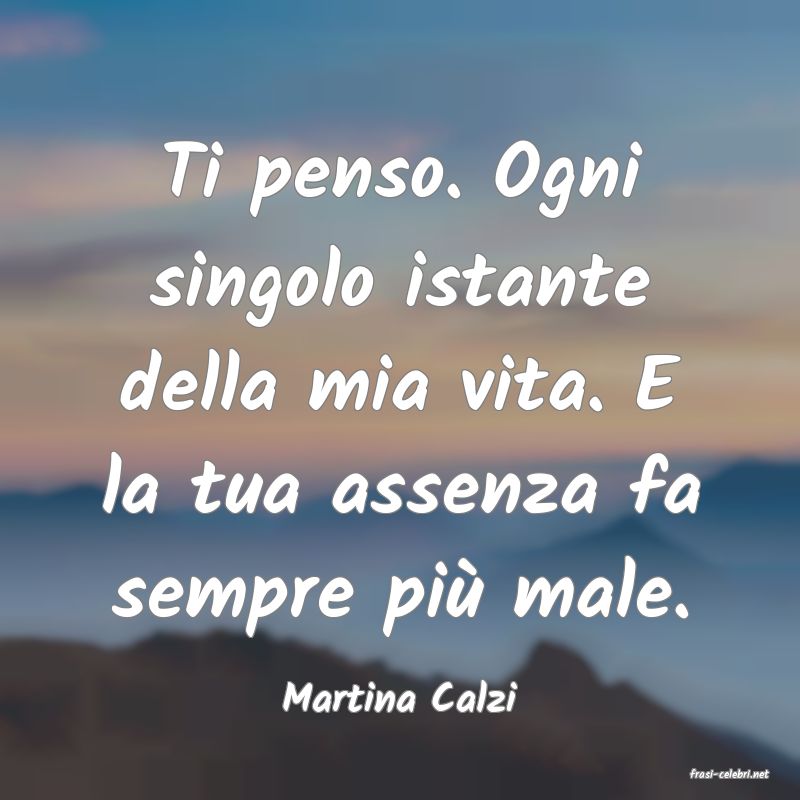 frasi di  Martina Calzi
