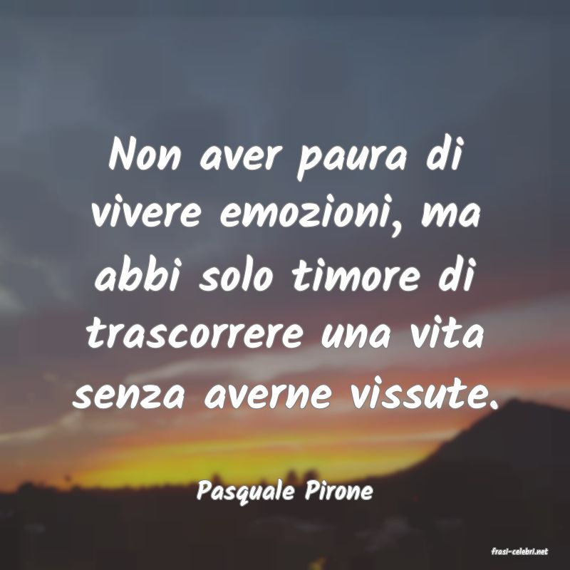 frasi di  Pasquale Pirone
