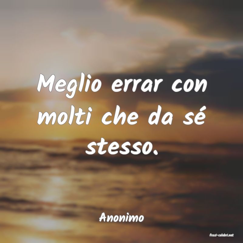 frasi di Anonimo