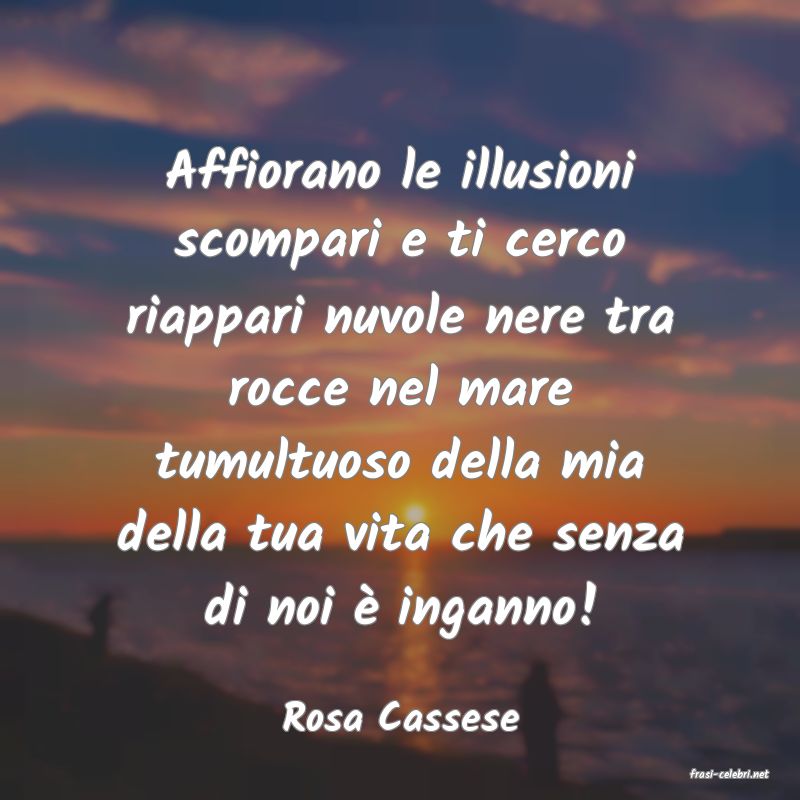 frasi di Rosa Cassese