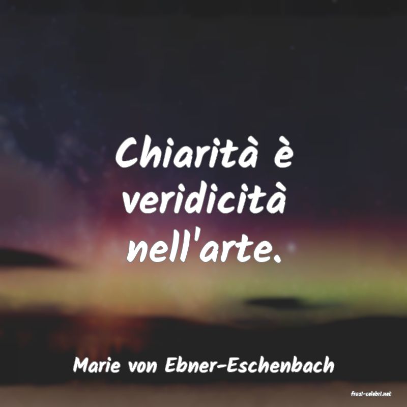 frasi di Marie von Ebner-Eschenbach