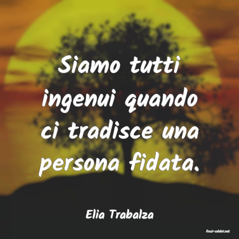 frasi di Elia Trabalza
