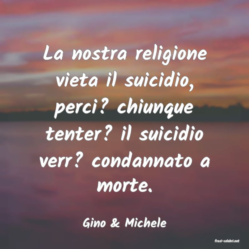 frasi di Gino & Michele