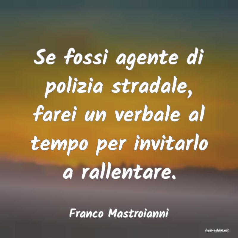 frasi di Franco Mastroianni