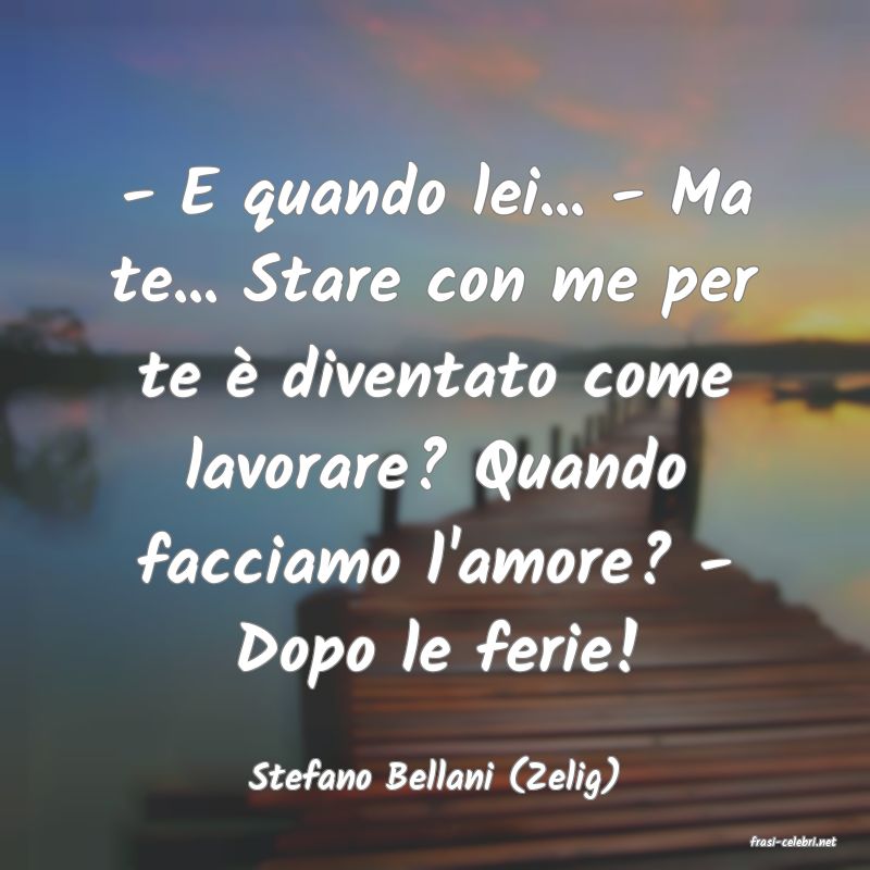 frasi di Stefano Bellani (Zelig)