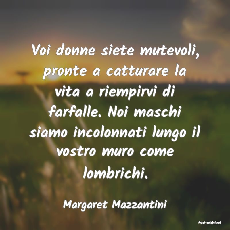 frasi di Margaret Mazzantini