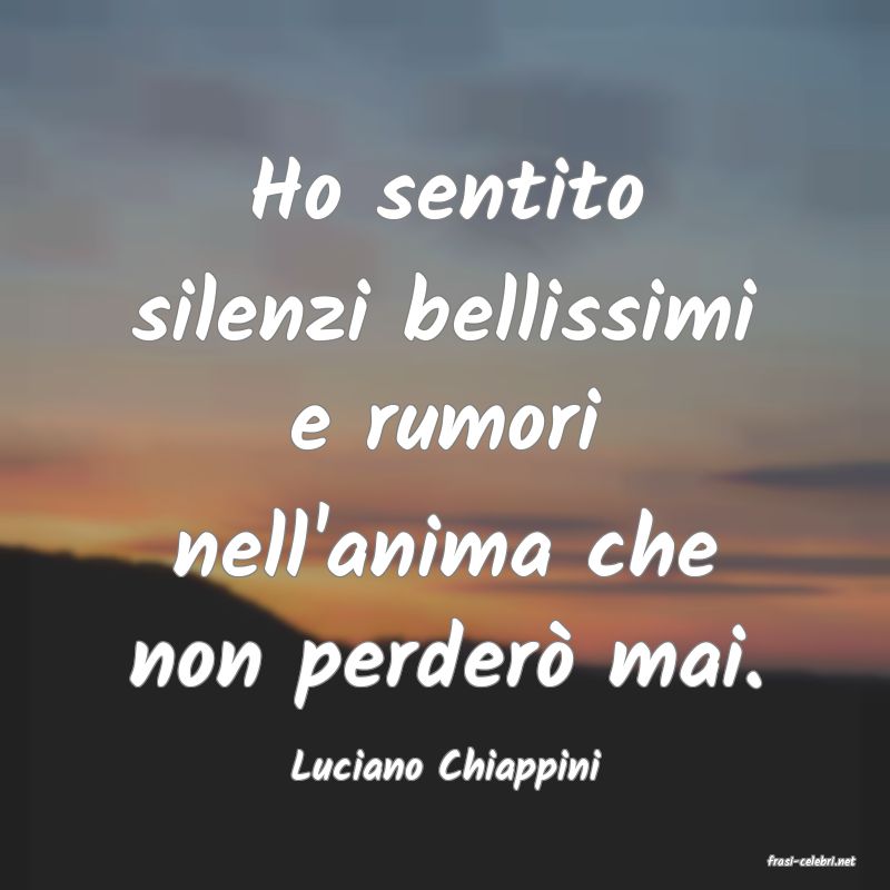 frasi di  Luciano Chiappini
