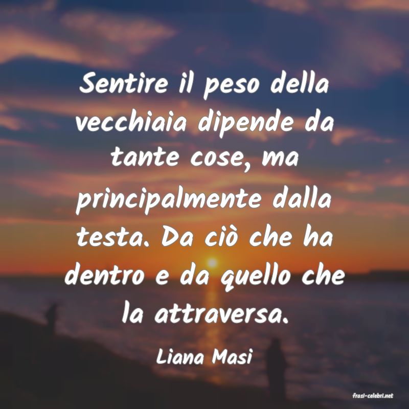 frasi di  Liana Masi

