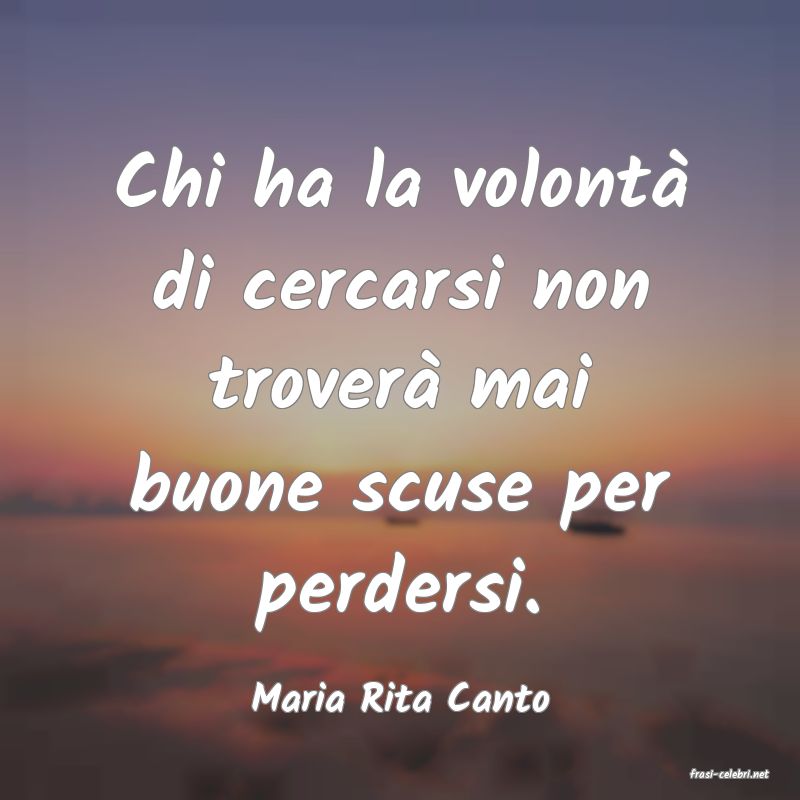 frasi di  Maria Rita Canto
