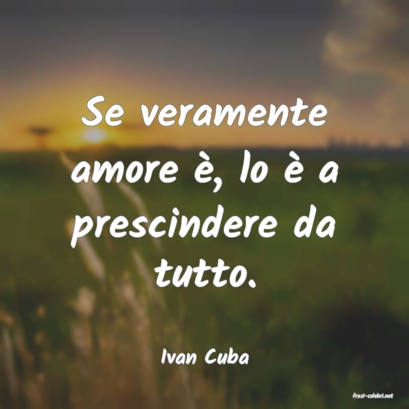 frasi di  Ivan Cuba
