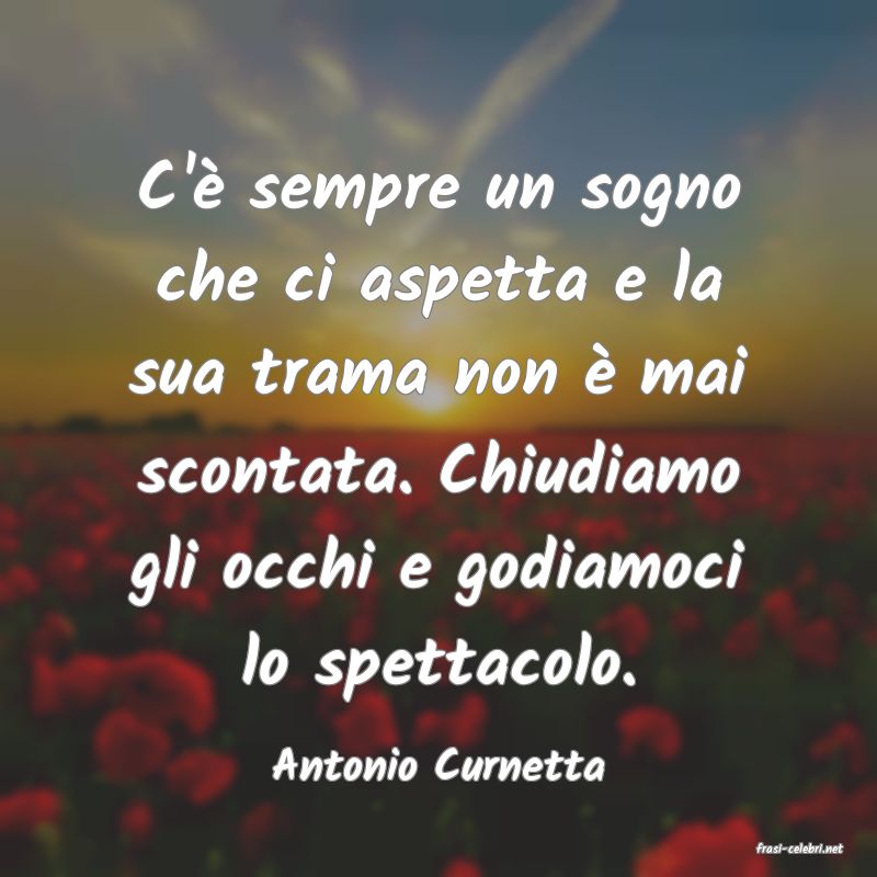 frasi di  Antonio Curnetta
