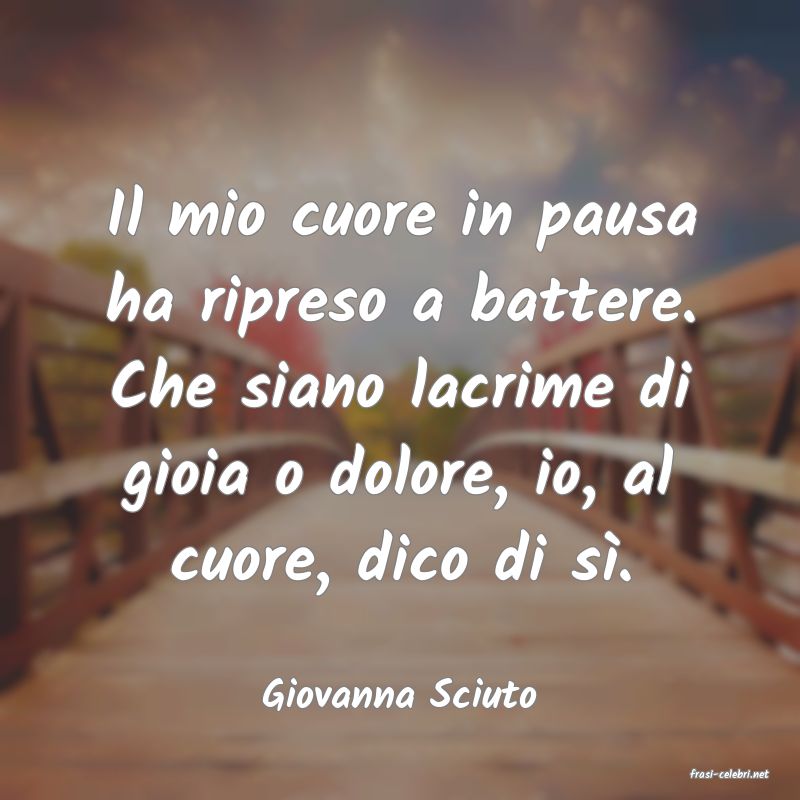 frasi di  Giovanna Sciuto
