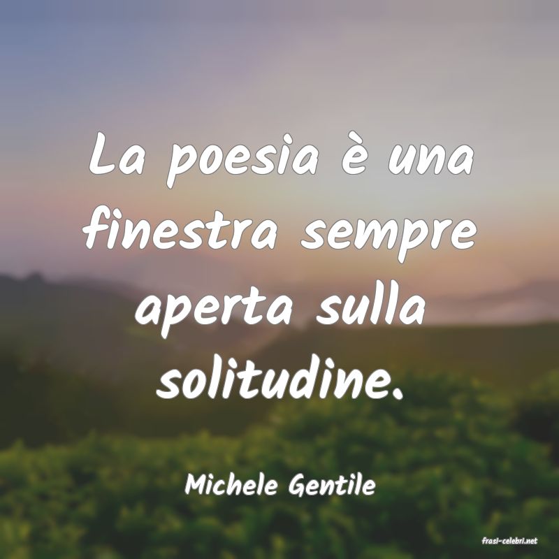 frasi di  Michele Gentile
