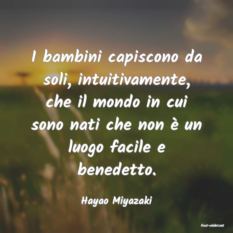 frasi di  Hayao Miyazaki
