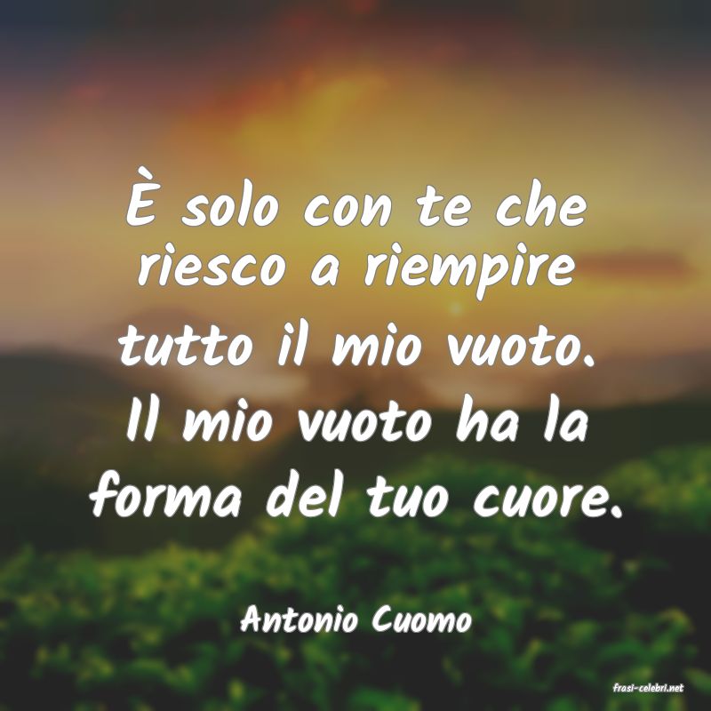 frasi di  Antonio Cuomo
