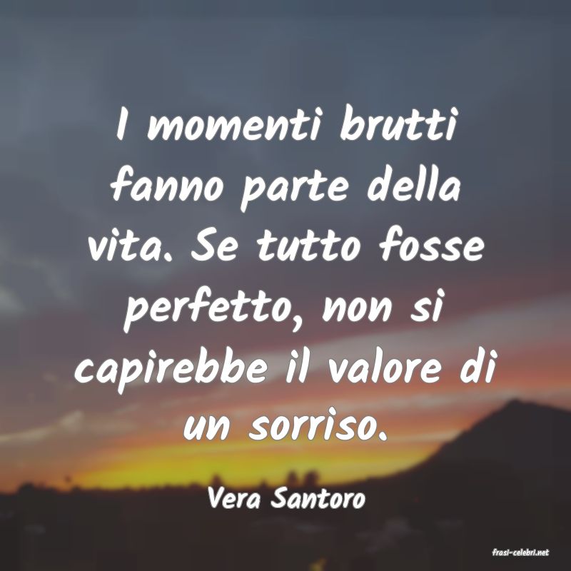 frasi di  Vera Santoro

